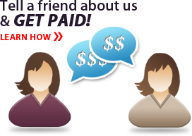 Tell a friend and GET PAID!